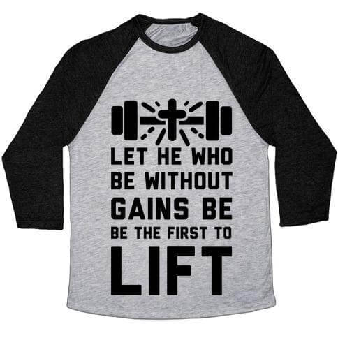 Let He Who Be Without Gains Be the First to Lift unisex tri-blend baseball tee with contrasting sleeves and crew neck.