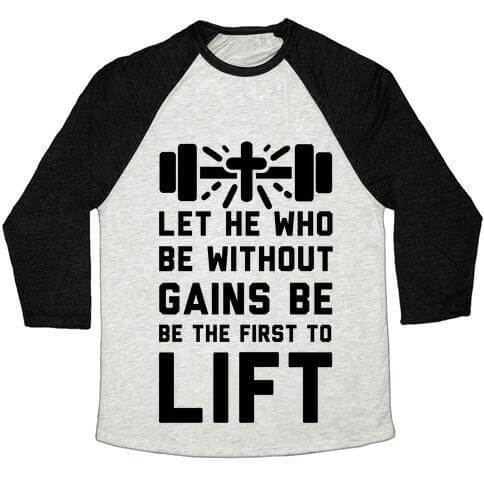 Unisex Tri-Blend Baseball Tee with quote 'Let He Who Be Without Gains Be the First to Lift', featuring contrasting sleeves.