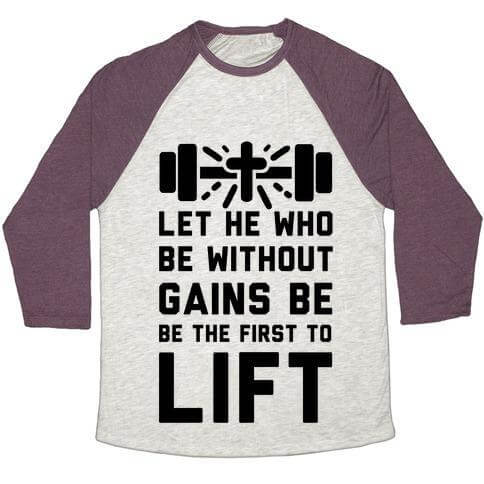 Let He Who Be Without Gains Be the First to Lift Unisex Tri-Blend Baseball Tee with contrasting sleeves.