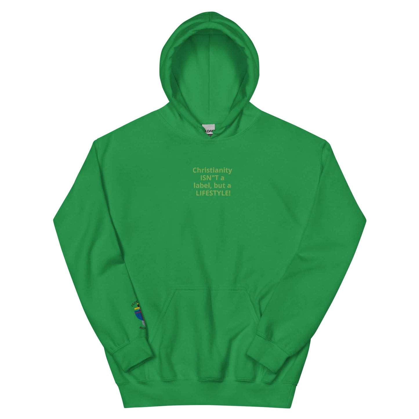 Green unisex hoodie with embroidered text "Christianity ISN'T a label, but a LIFESTYLE!"