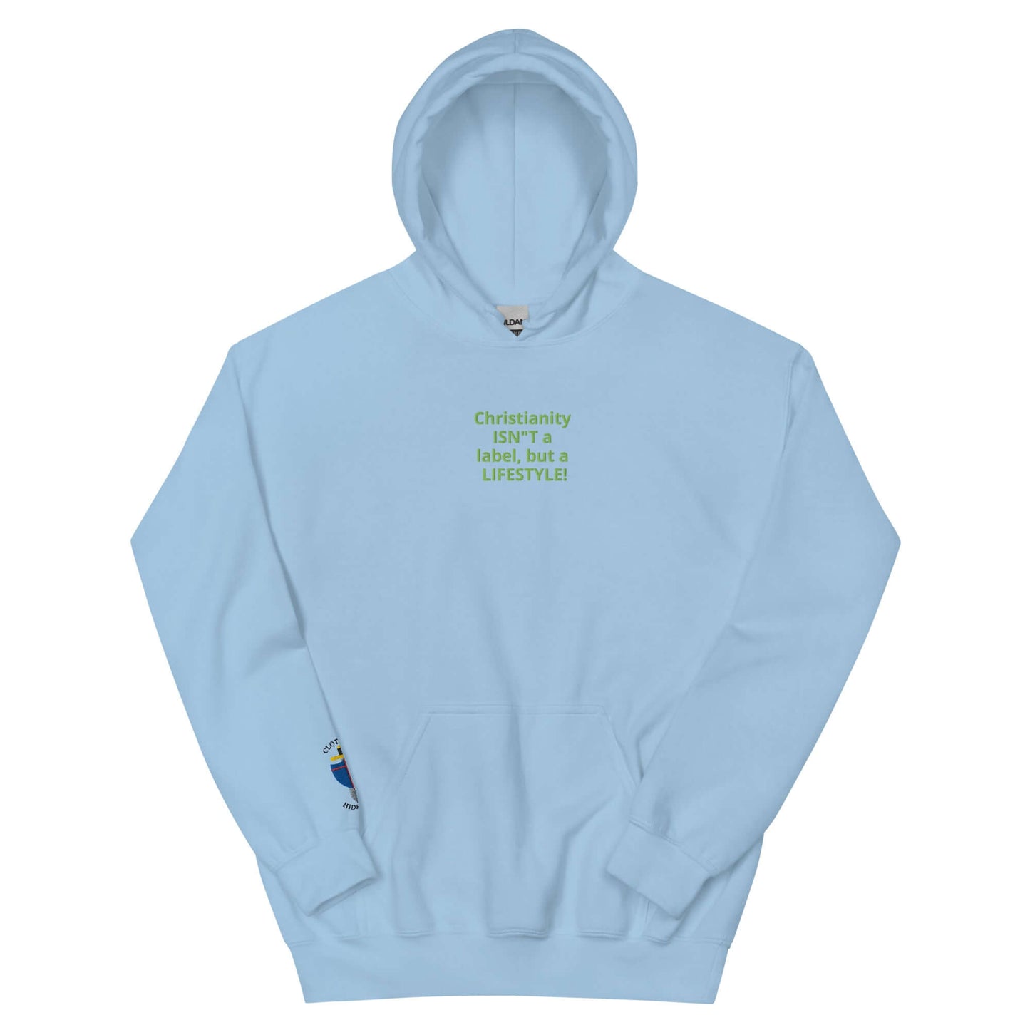 Blue unisex hoodie with embroidered text: 'Christianity ISN'T a label, but a LIFESTYLE!'}