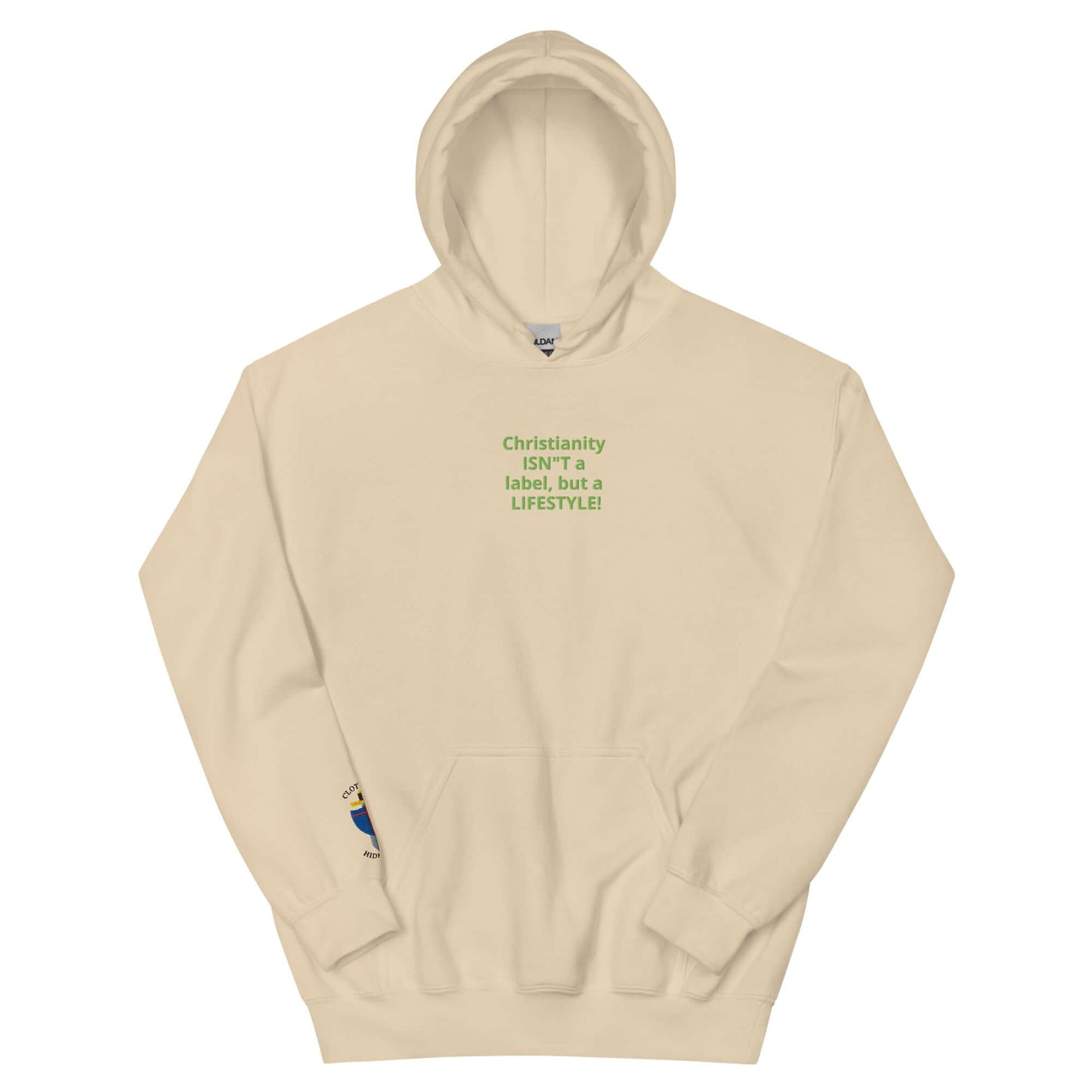 Unisex embroidered hoodie with text: "Christianity ISN'T a label, but a LIFESTYLE!" in green.